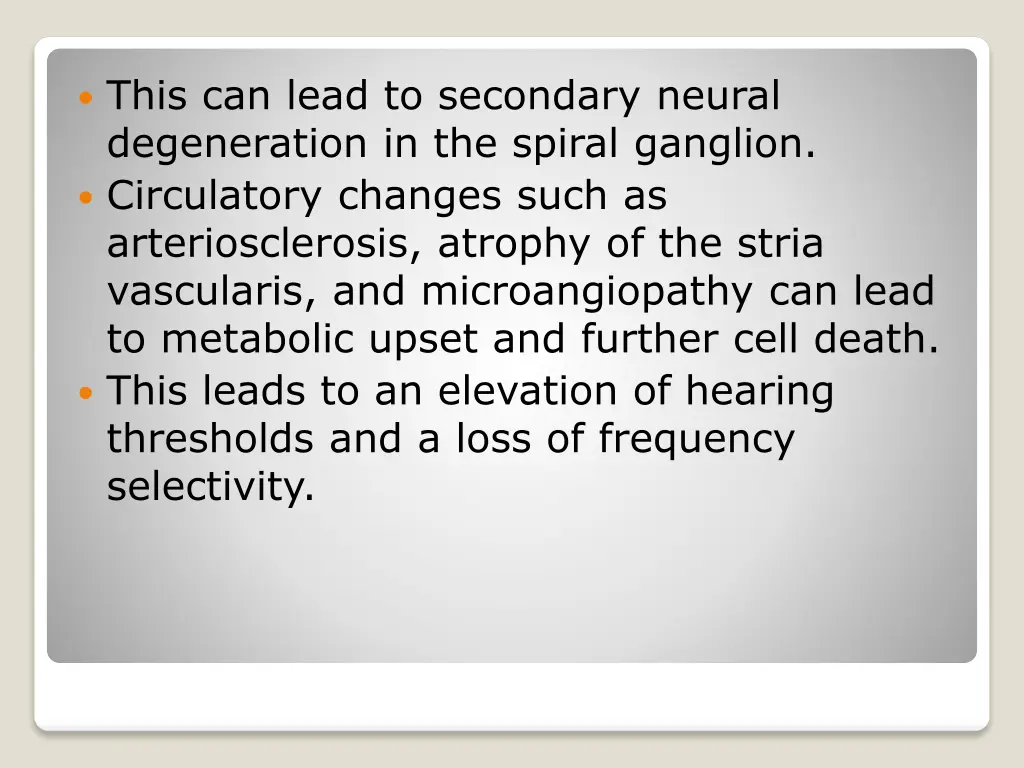 this can lead to secondary neural degeneration