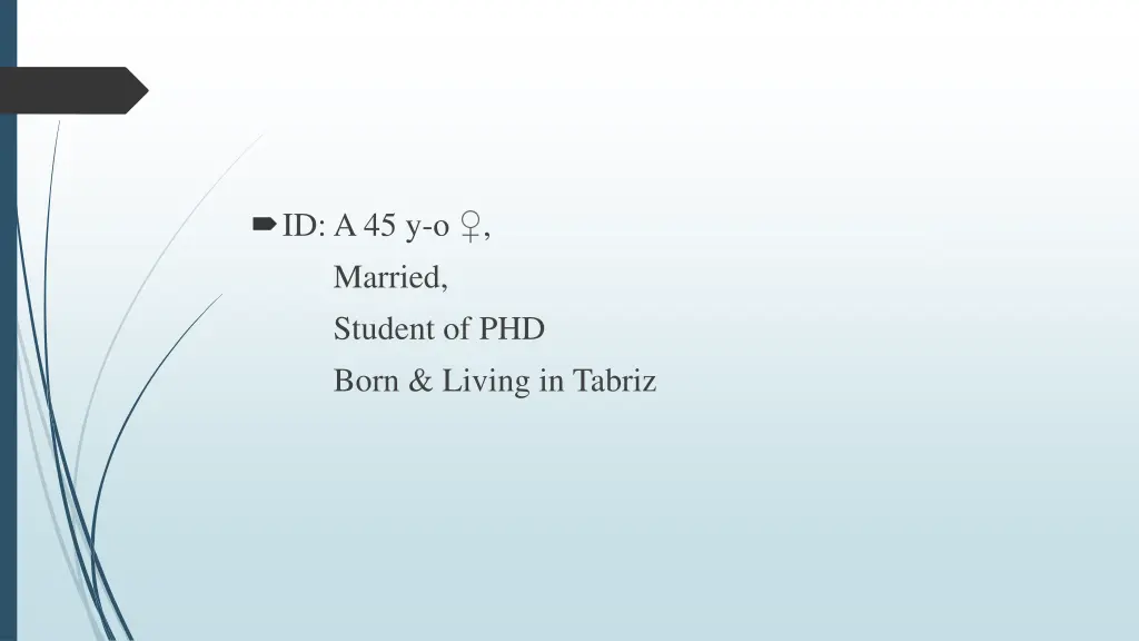 id a 45 y o married student of phd born living