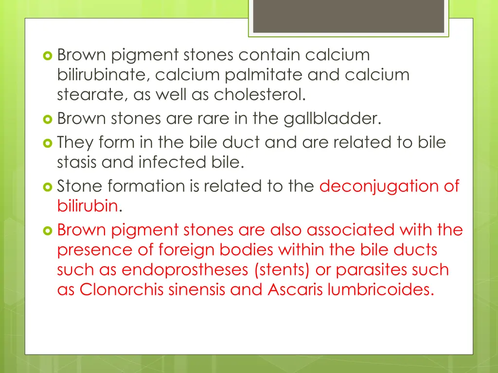 brown pigment stones contain calcium bilirubinate