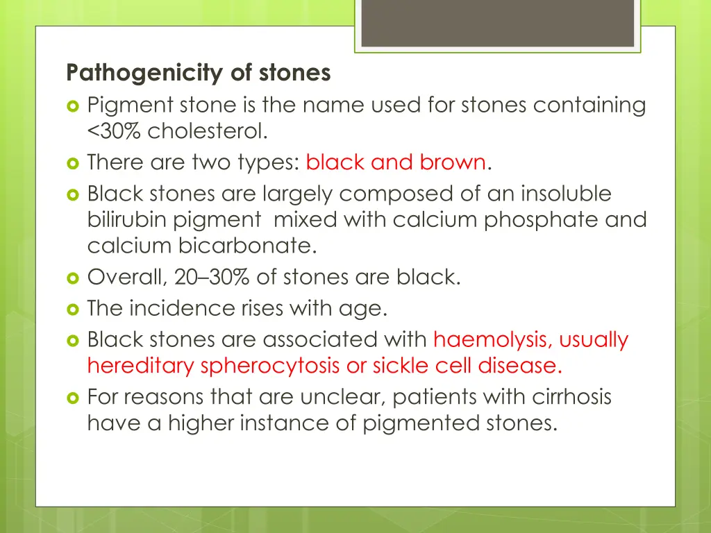 pathogenicity of stones pigment stone is the name