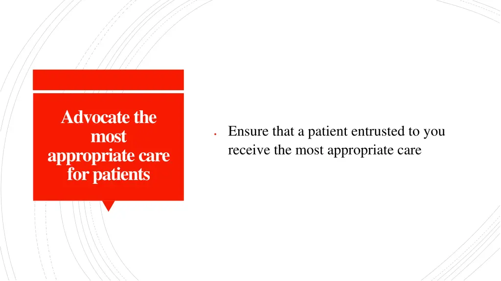 advocate the most appropriate care for patients