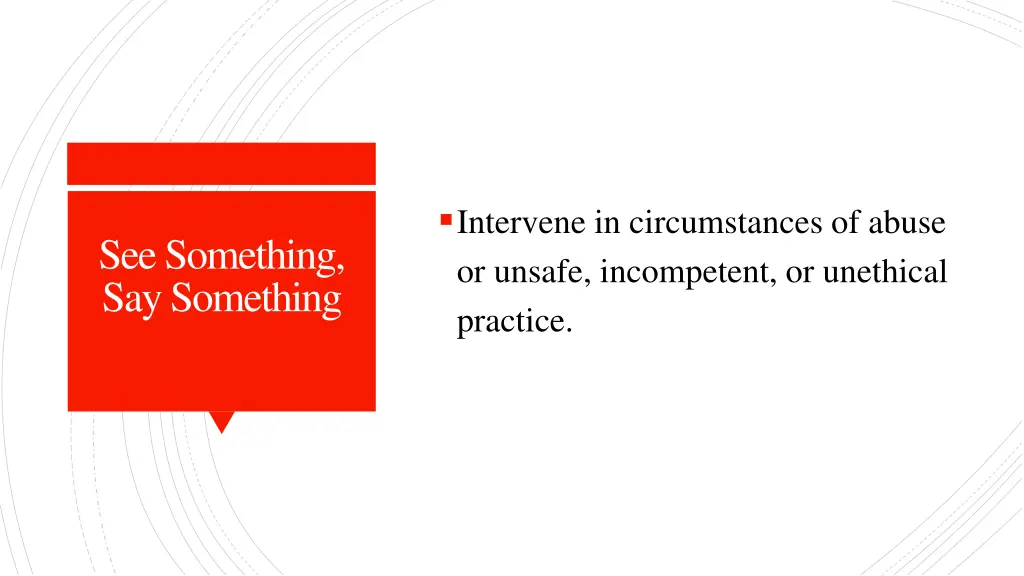 intervene in circumstances of abuse or unsafe