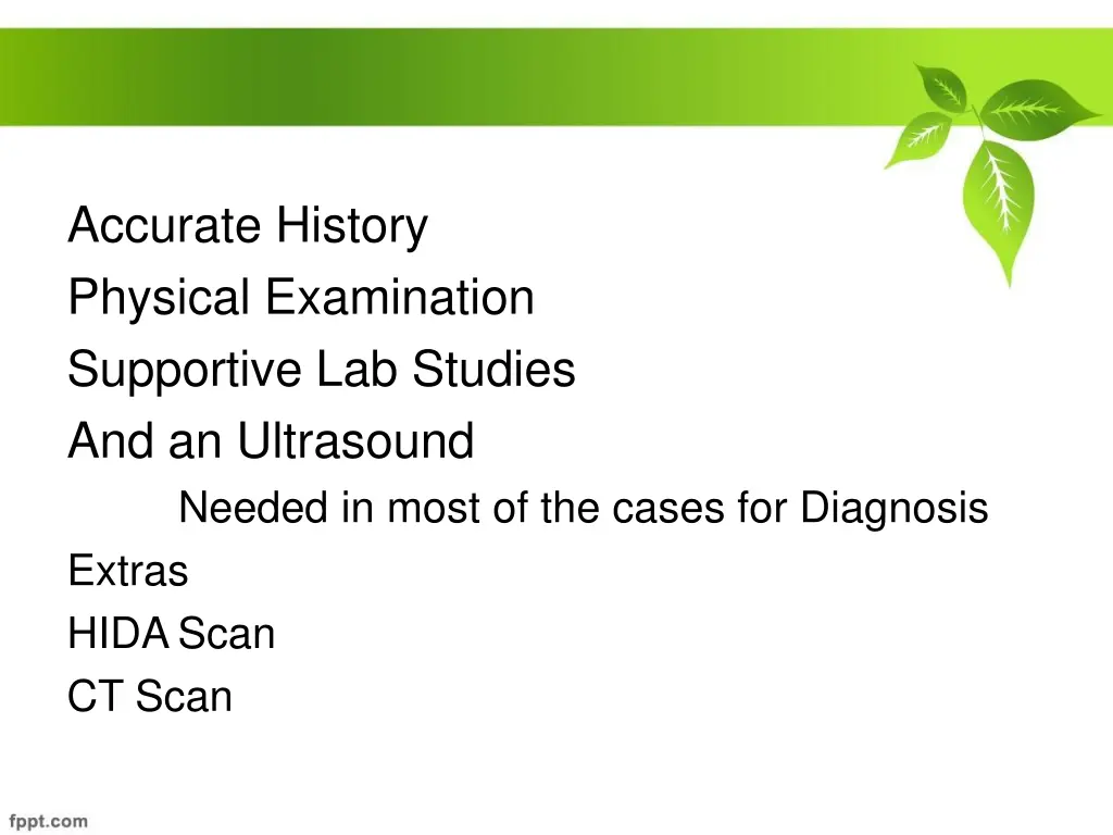 accurate history physical examination supportive