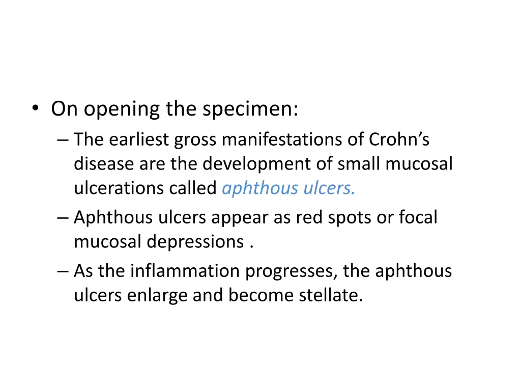 on opening the specimen the earliest gross