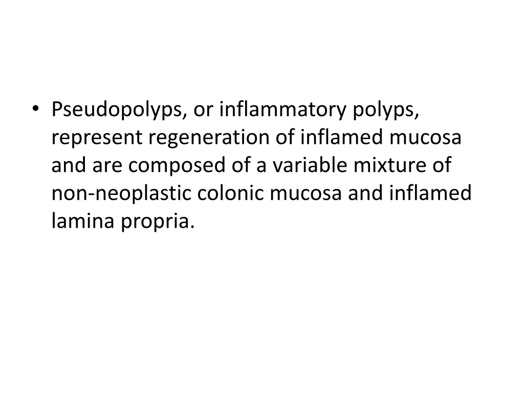 pseudopolyps or inflammatory polyps represent