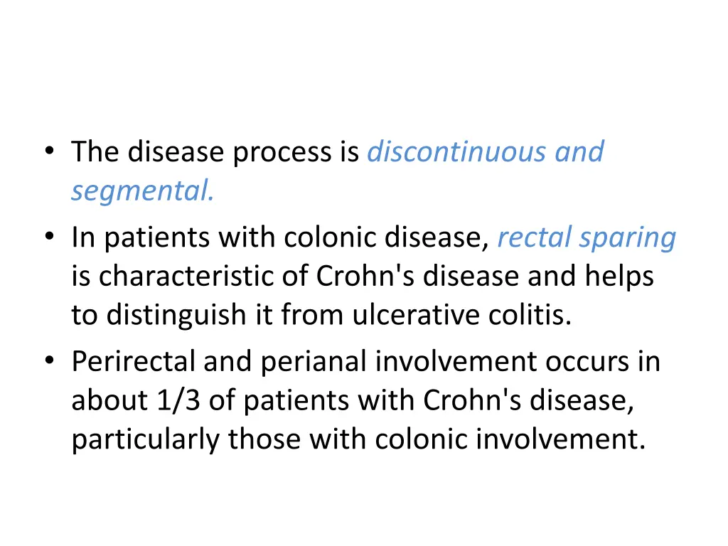 the disease process is discontinuous