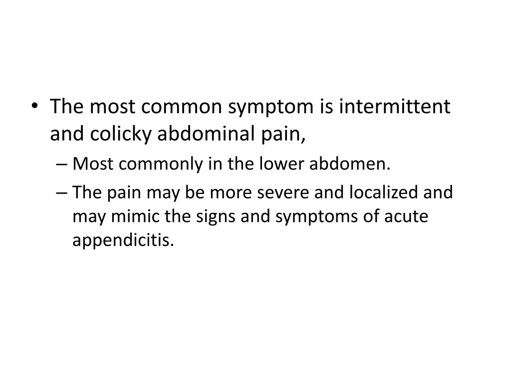 the most common symptom is intermittent