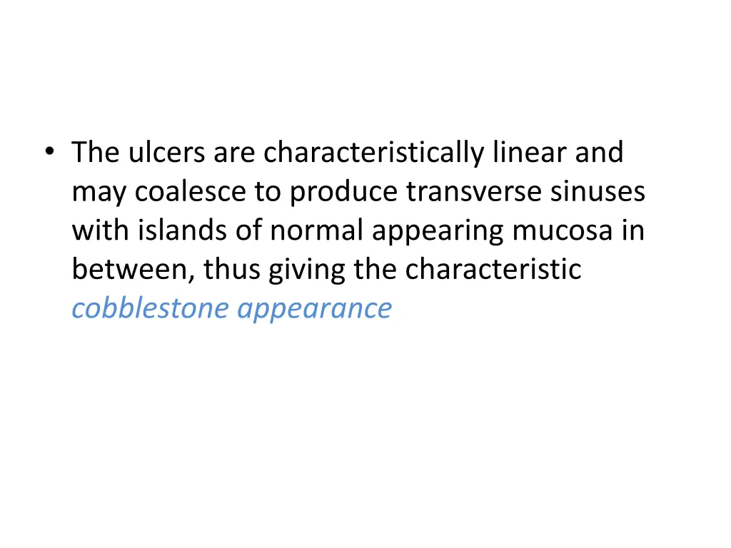 the ulcers are characteristically linear