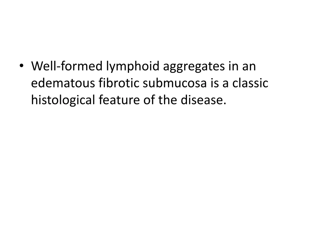 well formed lymphoid aggregates in an edematous