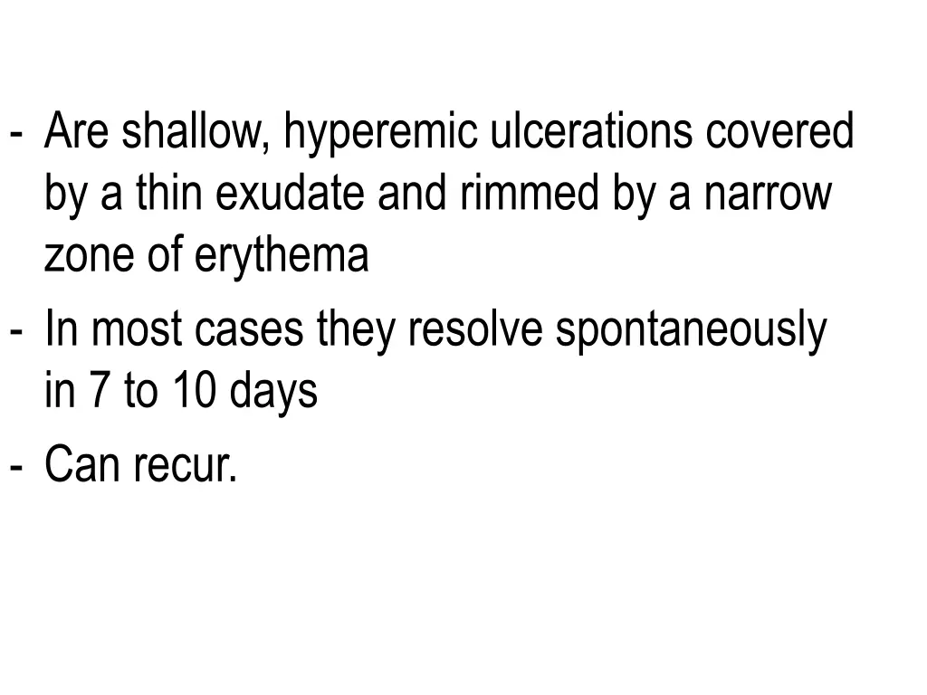are shallow hyperemic ulcerations covered