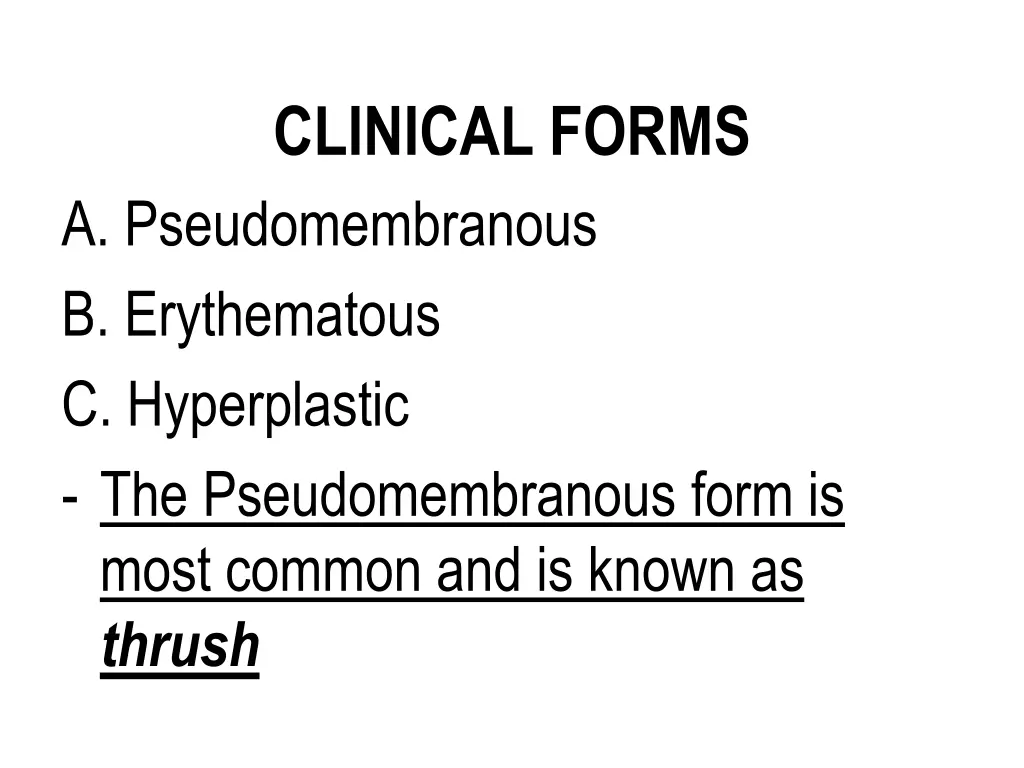 clinical forms a pseudomembranous b erythematous