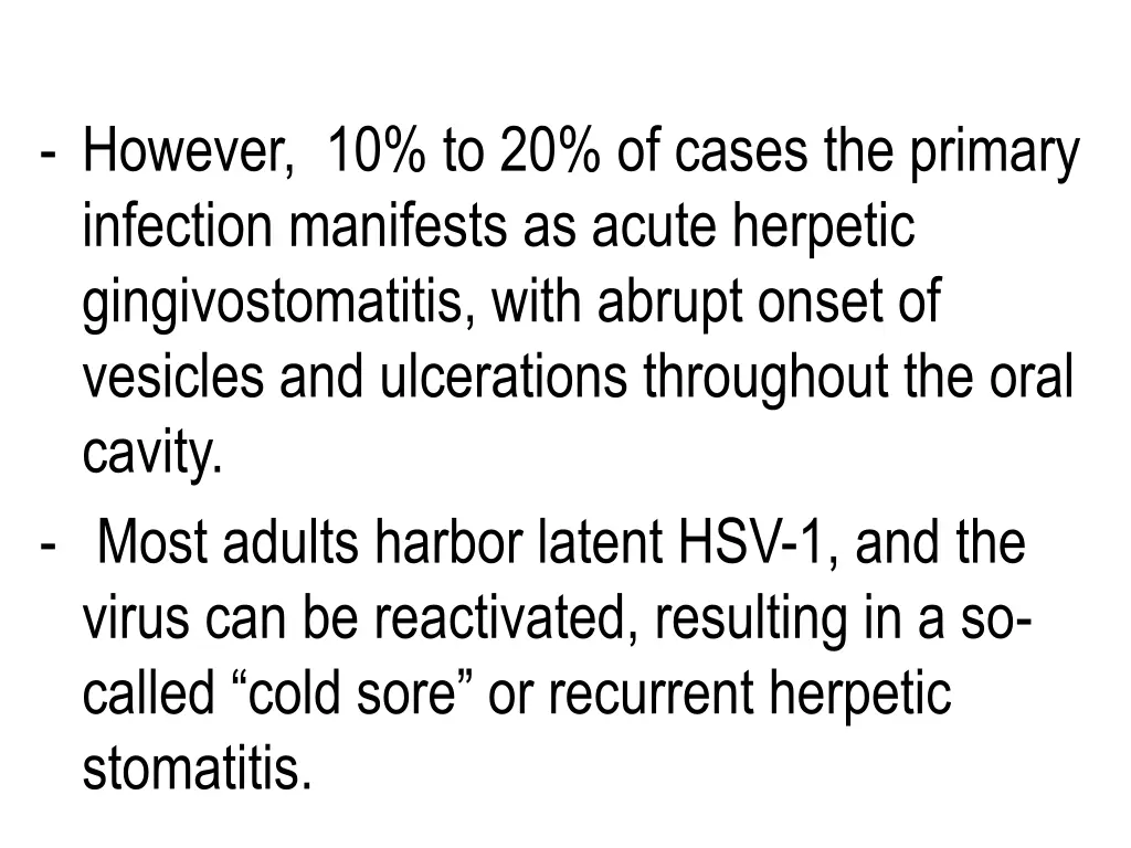 however 10 to 20 of cases the primary infection