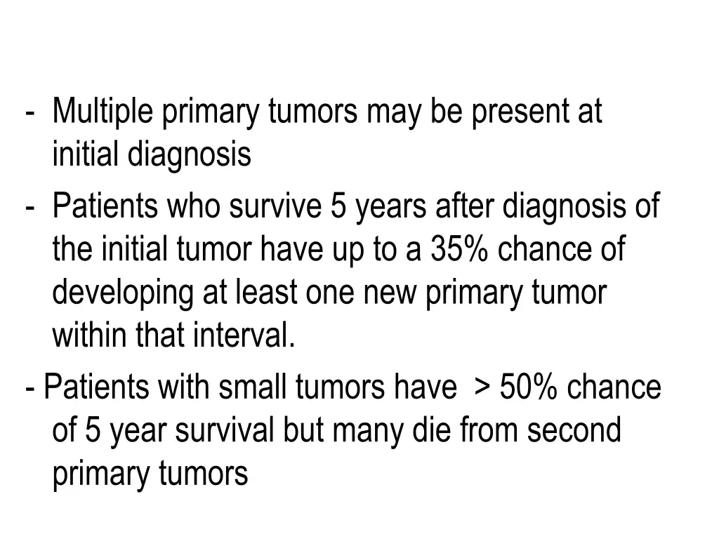 multiple primary tumors may be present at initial