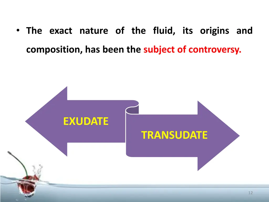 the exact nature of the fluid its origins and
