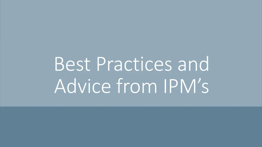 best practices and advice from ipm s
