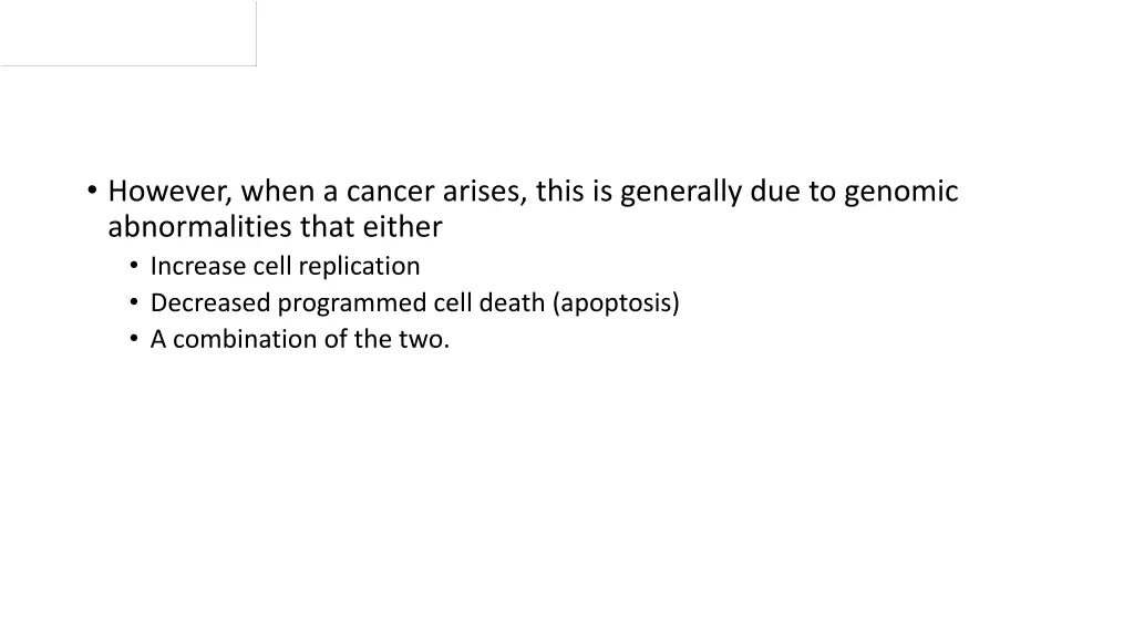 however when a cancer arises this is generally