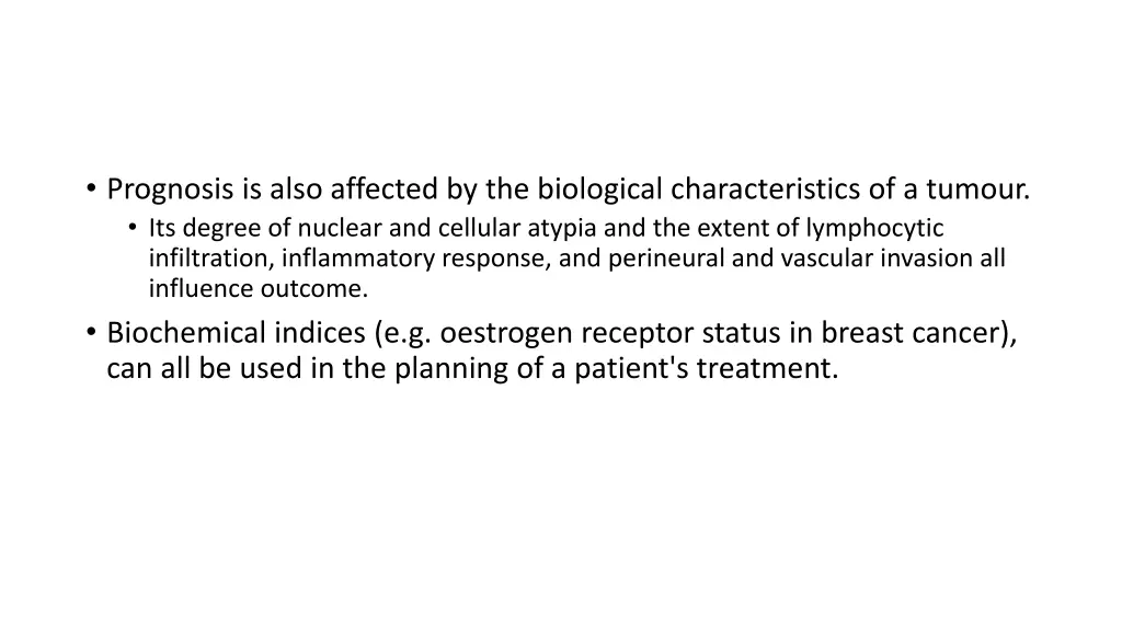 prognosis is also affected by the biological