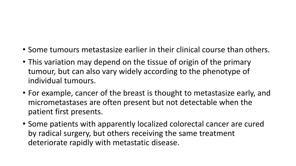 some tumours metastasize earlier in their