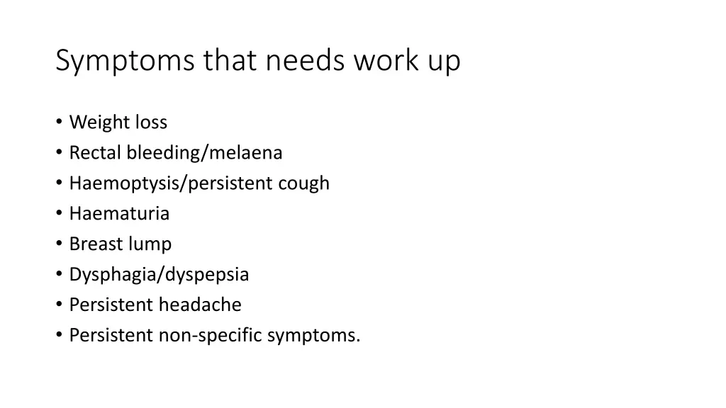 symptoms that needs work up