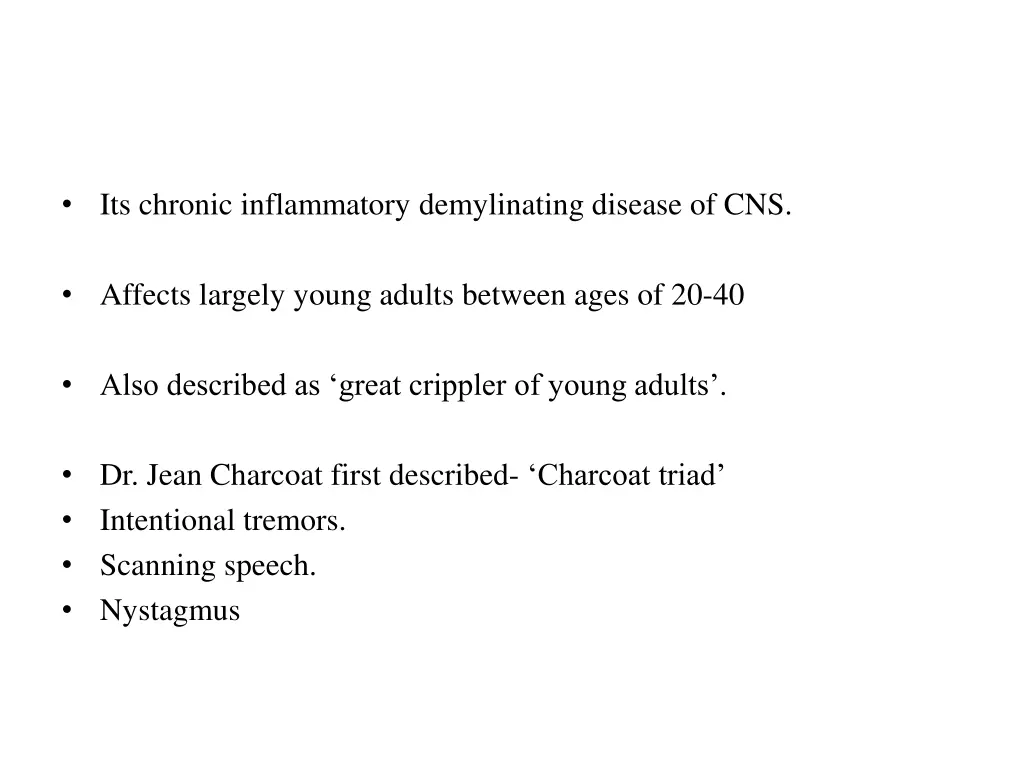 its chronic inflammatory demylinating disease