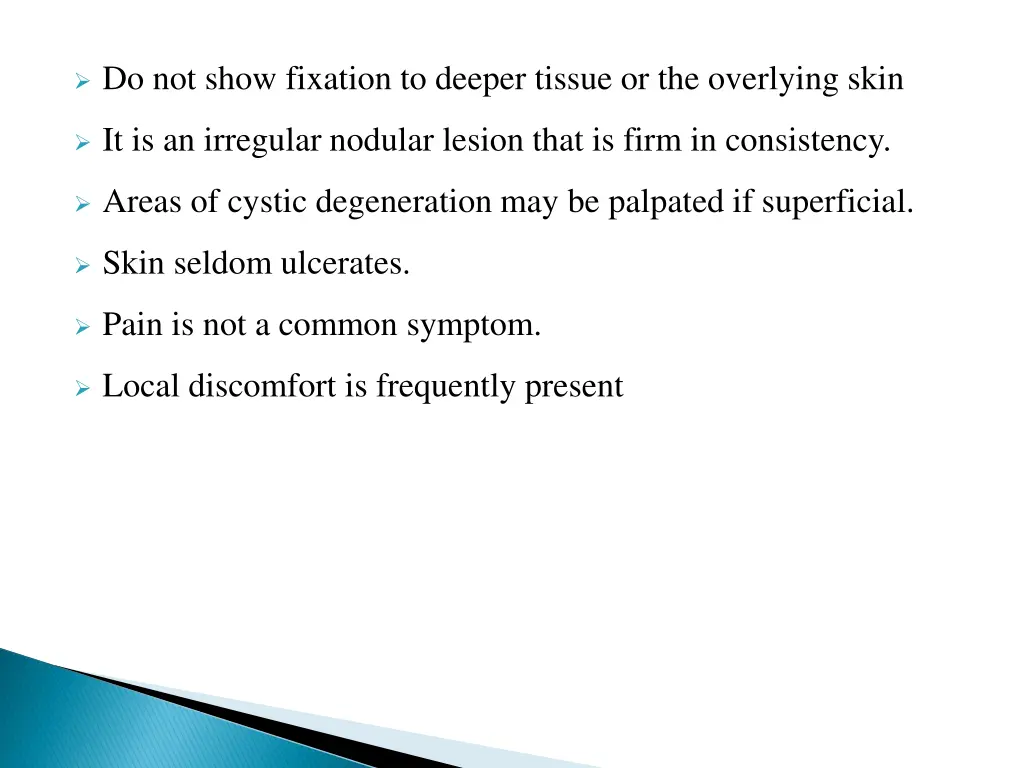 do not show fixation to deeper tissue