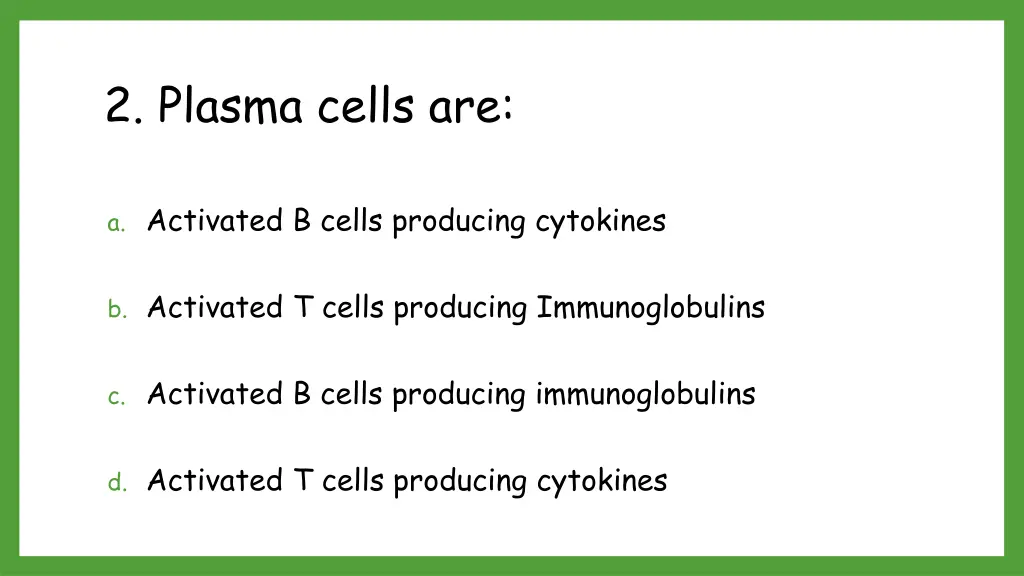 2 plasma cells are