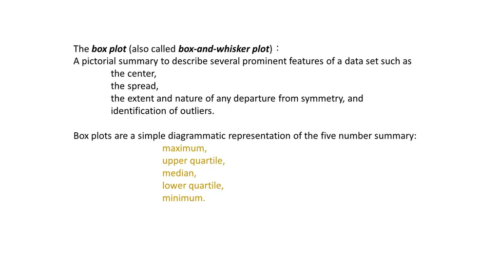 the box plot also called box and whisker plot