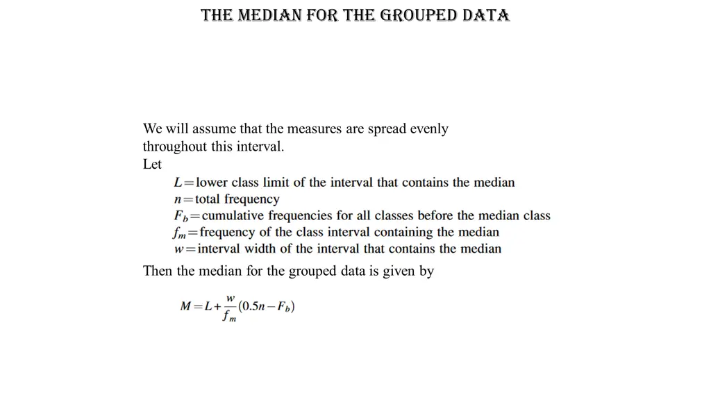 the median for the grouped data