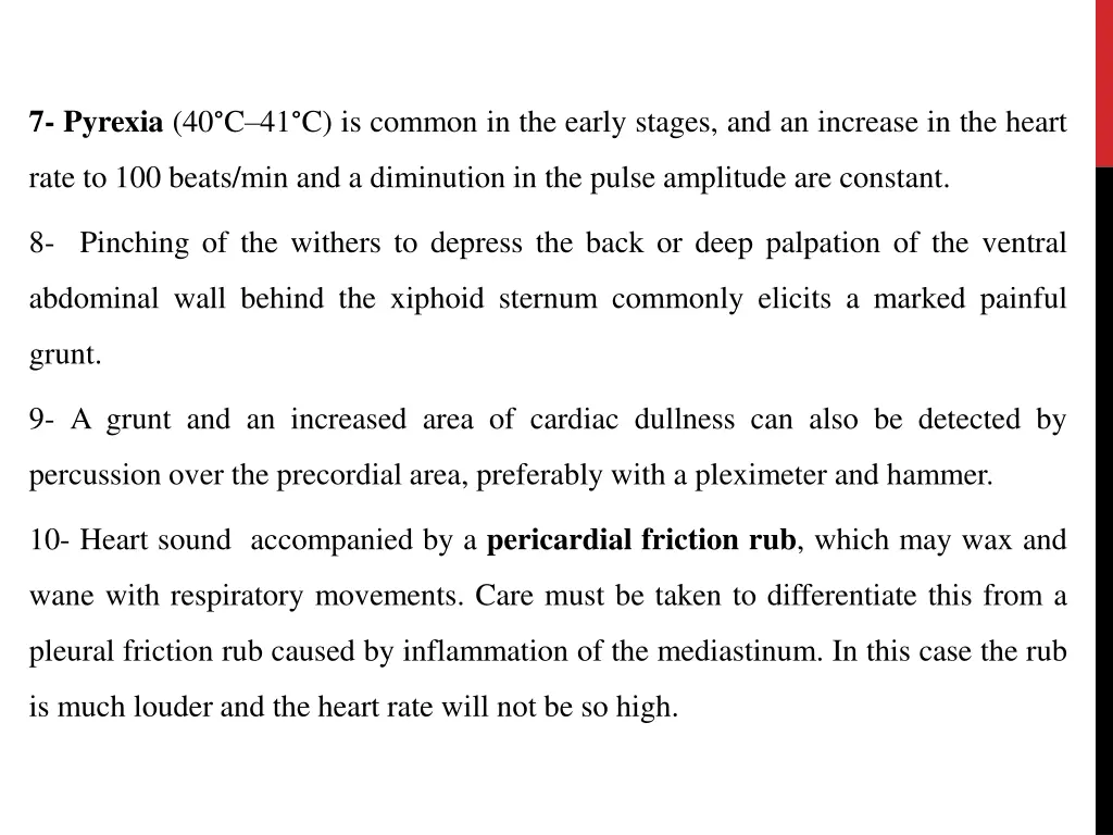7 pyrexia 40 c 41 c is common in the early stages