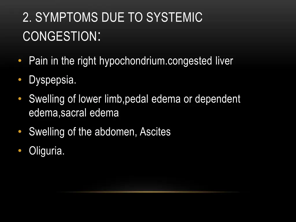 2 symptoms due to systemic congestion