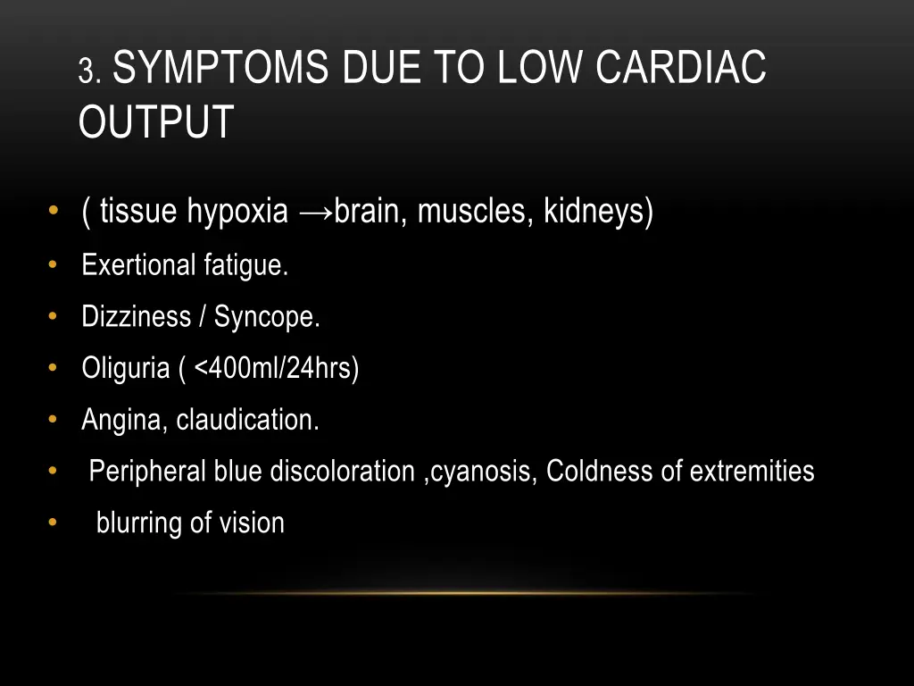 3 symptoms due to low cardiac output