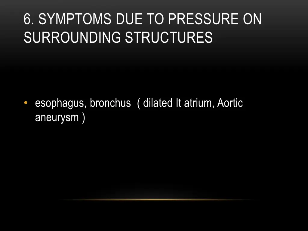 6 symptoms due to pressure on surrounding