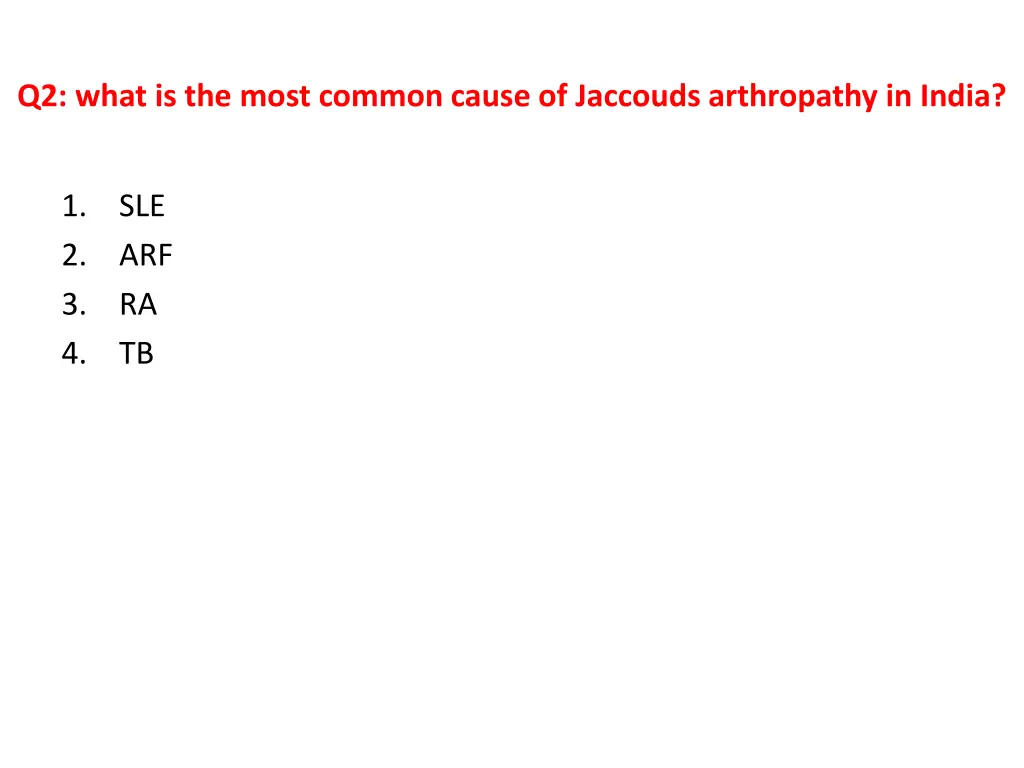 q2 what is the most common cause of jaccouds