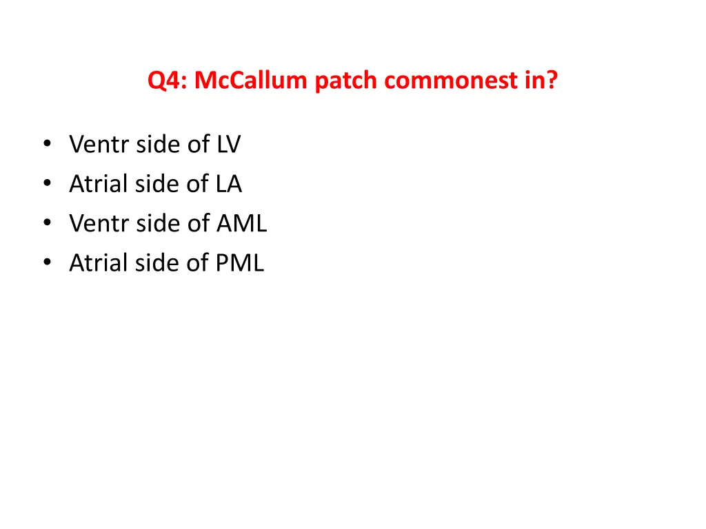 q4 mccallum patch commonest in