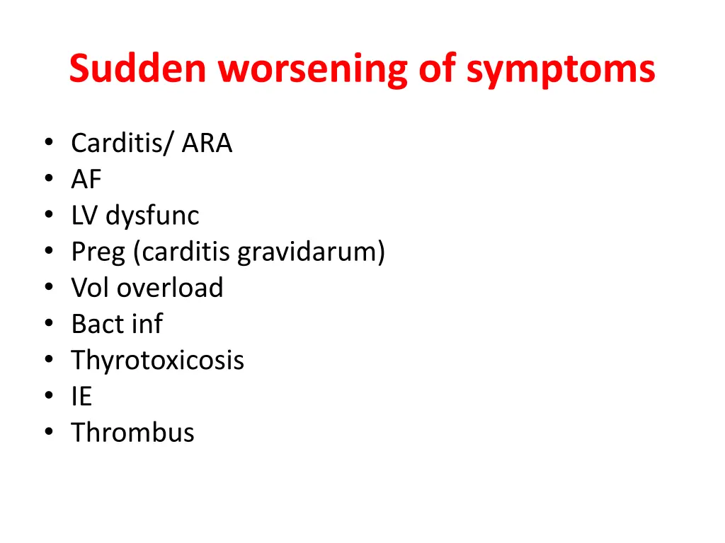 sudden worsening of symptoms