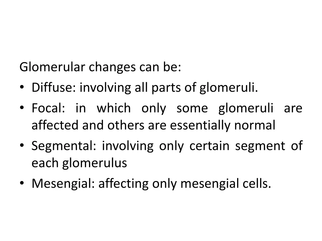 glomerular changes can be diffuse involving