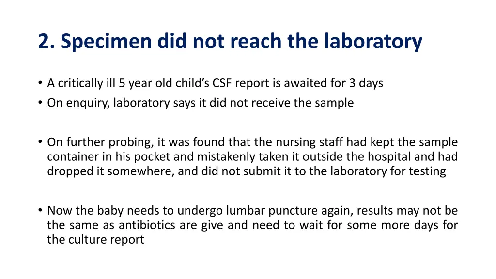 2 specimen did not reach the laboratory