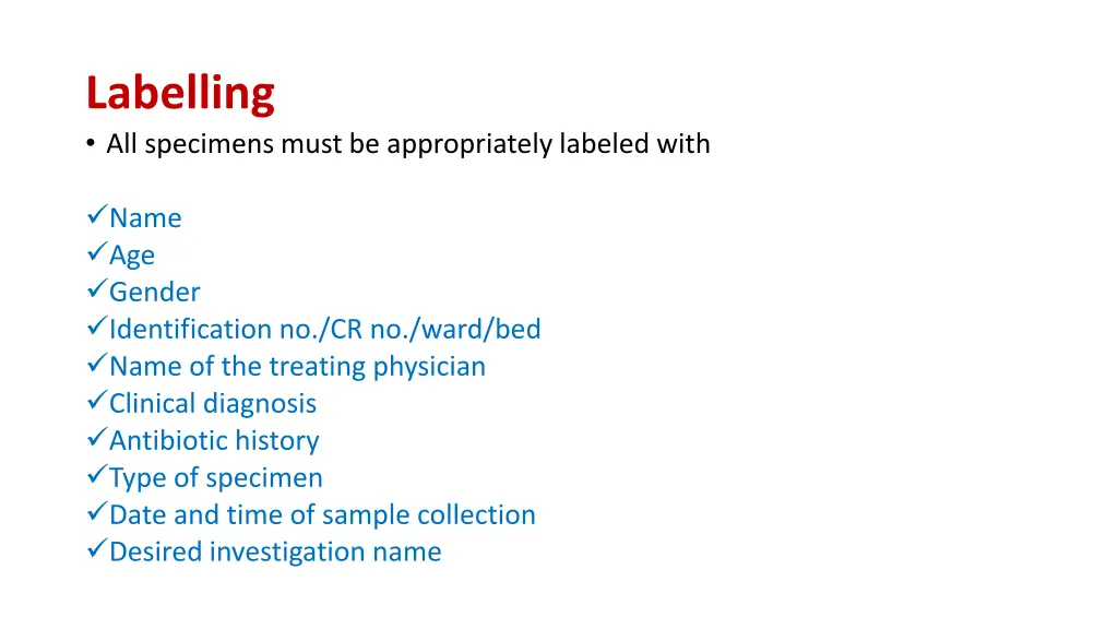 labelling all specimens must be appropriately