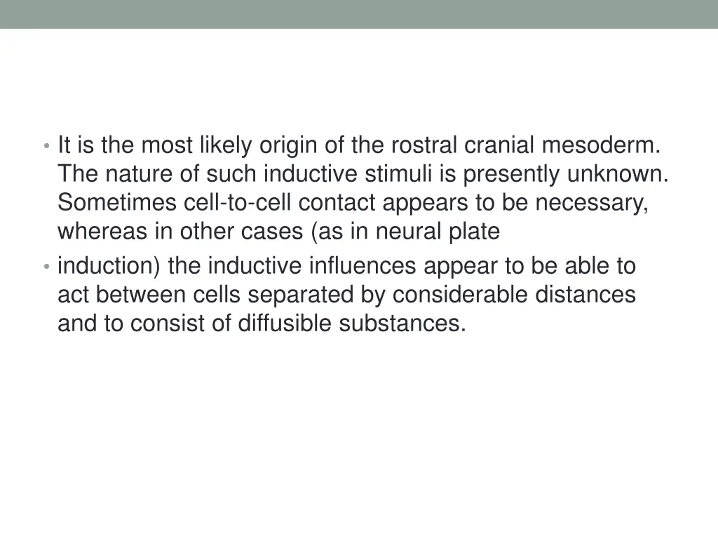 it is the most likely origin of the rostral
