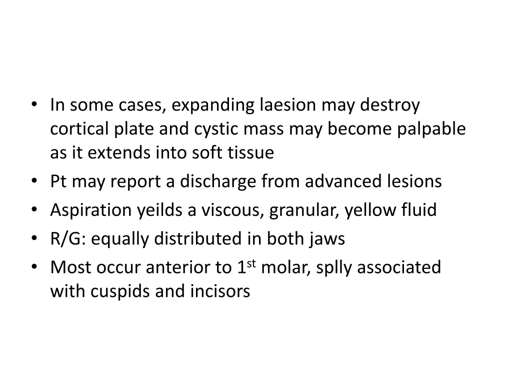 in some cases expanding laesion may destroy
