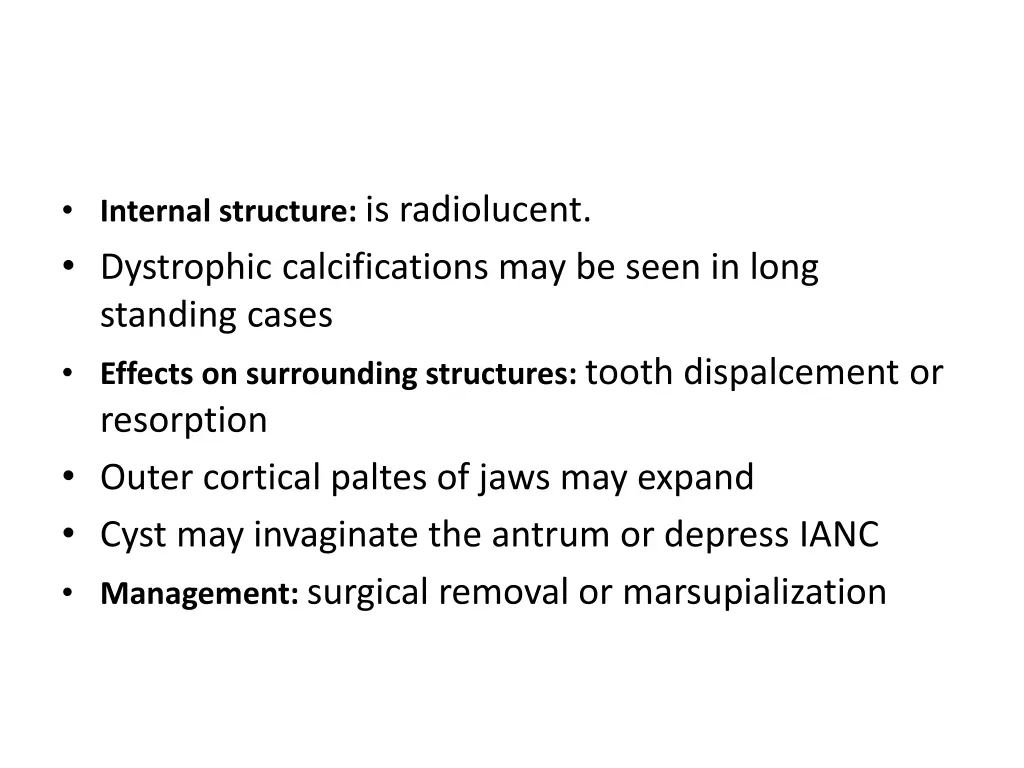 internal structure is radiolucent dystrophic