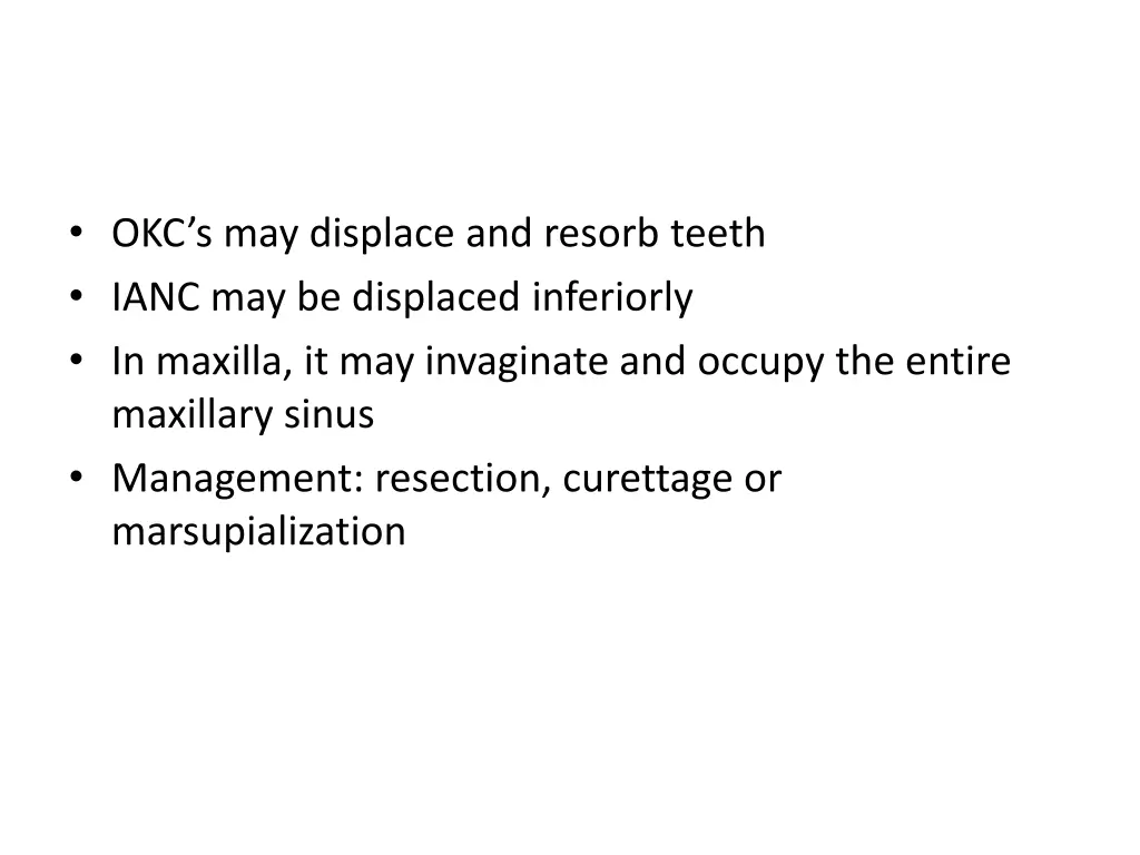 okc s may displace and resorb teeth ianc