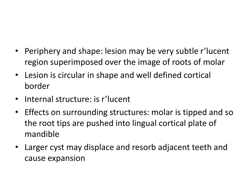 periphery and shape lesion may be very subtle