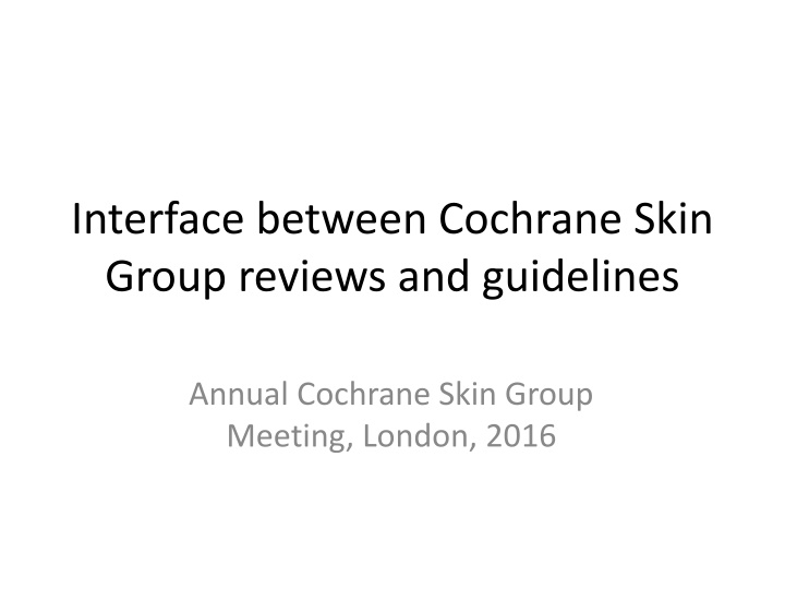 interface between cochrane skin group reviews