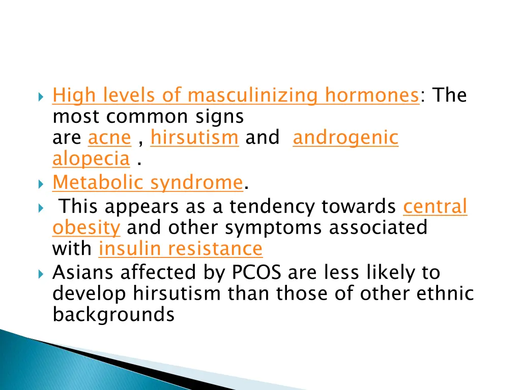 high levels of masculinizing hormones the most