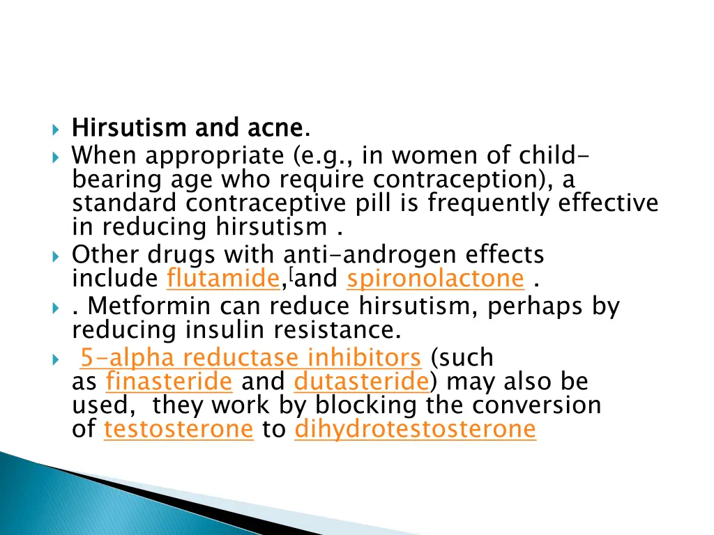 hirsutism when appropriate e g in women of child