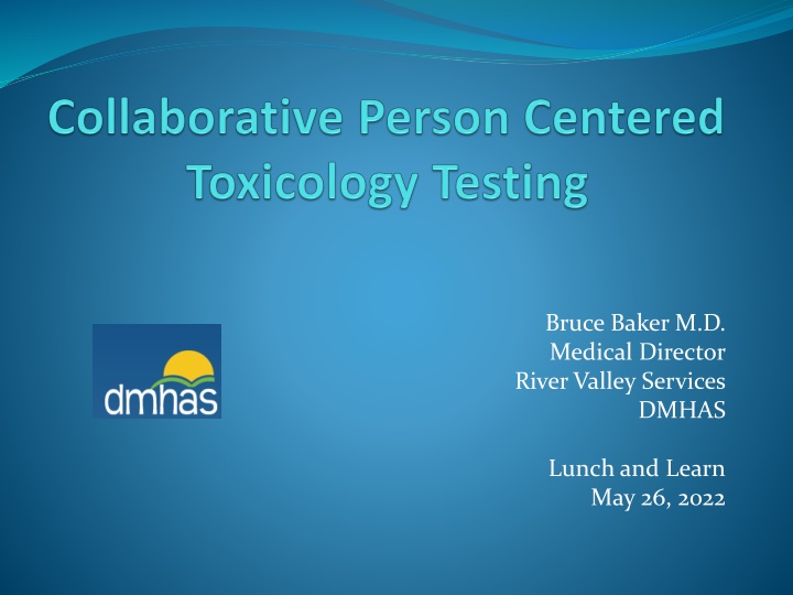 bruce baker m d medical director river valley