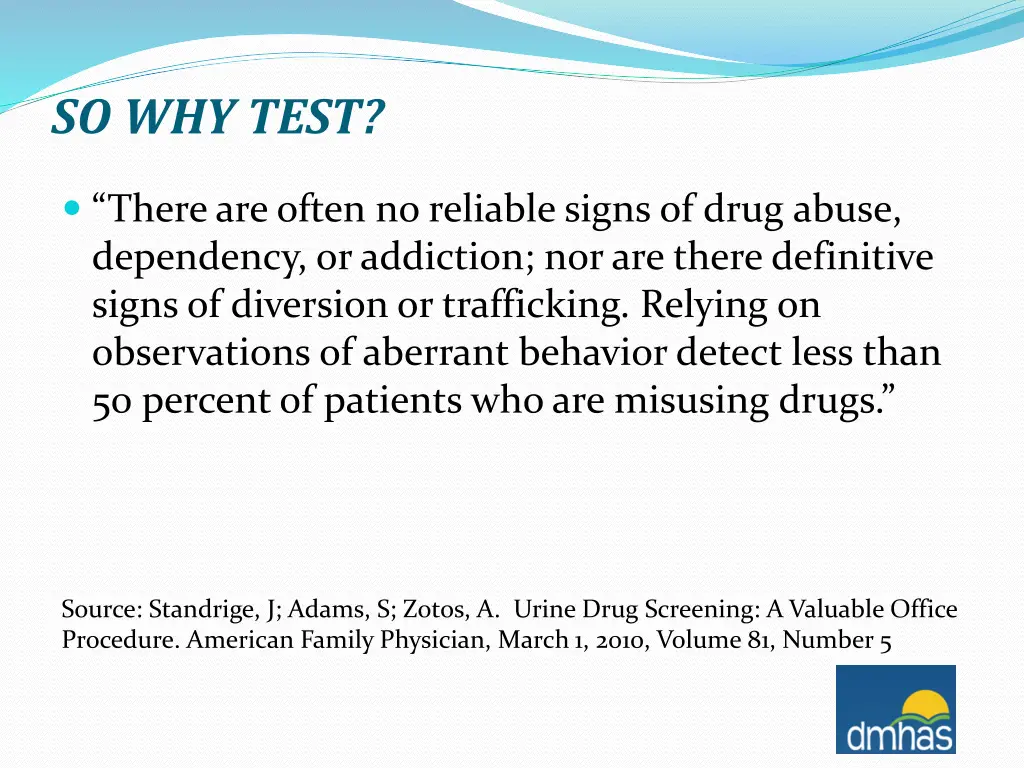 so why test