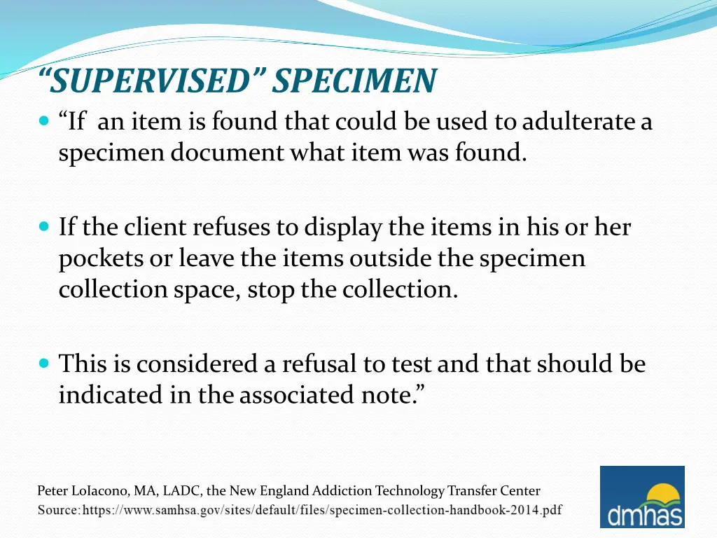 supervised specimen if an item is found that