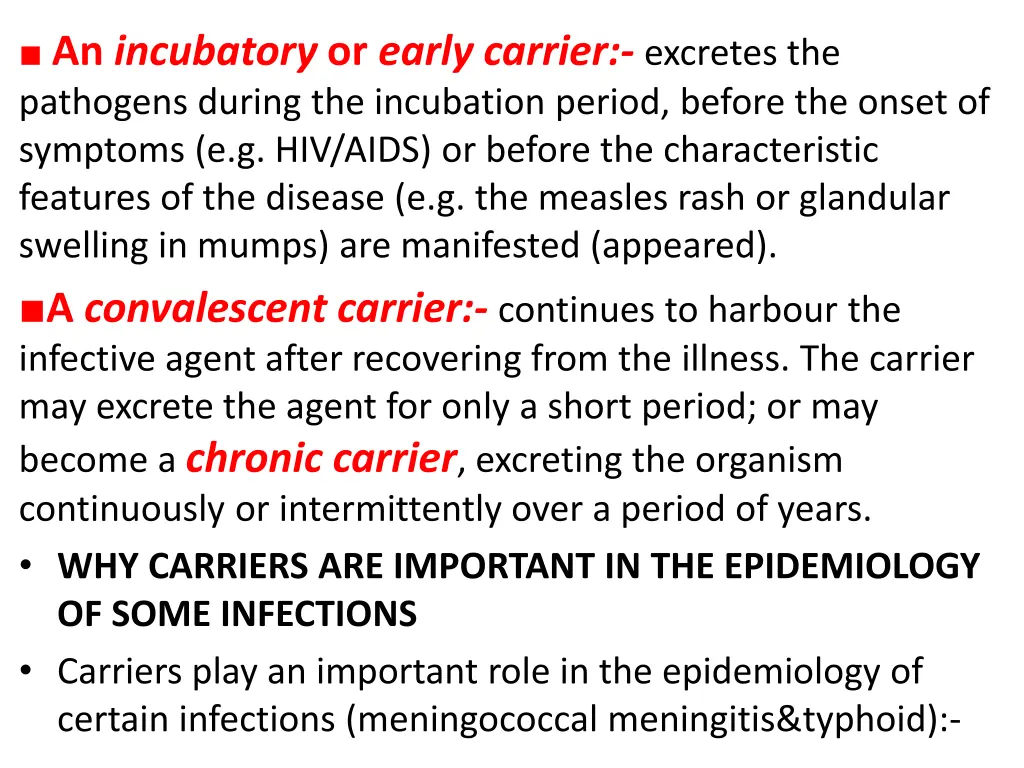an incubatory or early carrier excretes
